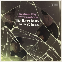 Graham Day And The Gaolers - Reflections In The Glass