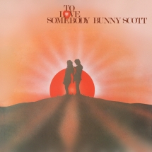 Bunny Scott - To Love Somebody: Expanded CD Edition