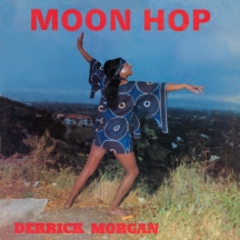 Derrick Morgan - Moon Hop: Expanded Edition