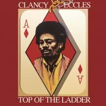 Clancy Eccles & Friends - Top Of The Ladder: Original Album Plus Bonus Tracks