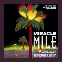 Tangerine Dream - Miracle Mile: Original Motion Picture Soundtrack