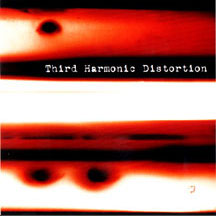 Third Harmonic Distortion - (self-titled)