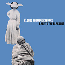 Clouds Forming Crowns - Race To The Blackout