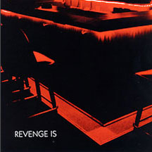 Revenge Is - (self-titled)