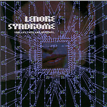 Lenore Syndrome - Your Lips Taste Like Microchip