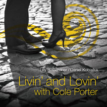Daniel Kobialka & Lilly Gardner - Livin And Lovin With Cole Porter