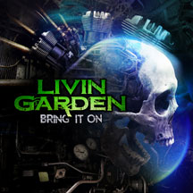 Livin Garden - Bring It On
