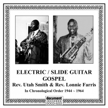 Rev. Utah Smith & Rev. Lonnie Farris - Electric/Slide Guitar Gospel (1944-1964)
