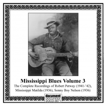 Mississippi Blues Vol. 3 (1936-1942) Robert Petway/Mississippi Matilda/Sonny Boy Nelson
