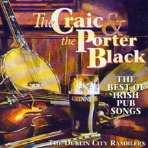 Dublin City Ramblers - The Craic & The Porter Black: The Best Of Irish Pub Songs
