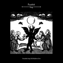 Fiendish Imp - Fiendish Imp/All Hallows Eve