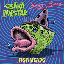 Osaka Popstar & Barnes & Barnes - Fish Heads