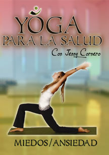 Yoga Para La Salud Con Jenny Cornero: Miedos / Ansiedad
