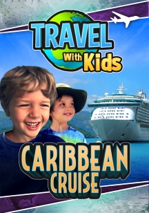 Travel With Kids - Caribbean Cruise