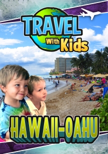 Travel With Kids - Hawaii - Oahu