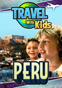 Travel With Kids - Peru