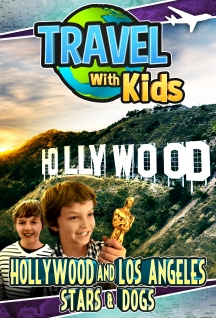 Travel With Kids: Hollywood And Los Angeles