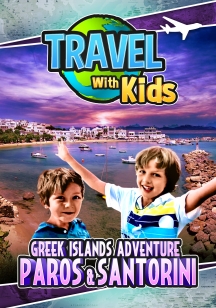 Travel With Kids: Greek Islands Adventure