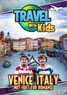 Travel With Kids: Venice, Italy
