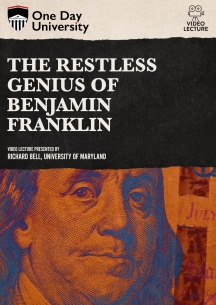 One Day University: The Restless Genius of Benjamin Franklin