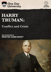 One Day University: Harry Truman: Conflict and Crisis