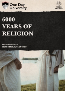 One Day University: 6000 Years of Religion
