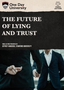 One Day University: The Future of Lying and Trust