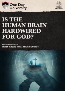 One Day University: Is the Human Brain Hardwired for God?