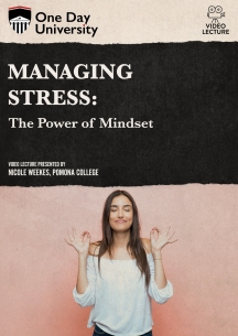 One Day University: Managing Stress: The Power of Mindset