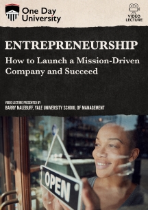 One Day University: Entrepreneurship: How to Launch a Mission-Driven Company and Succeed
