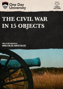 One Day University: The Civil War in 15 Objects
