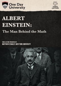 One Day University: Albert Einstein: The Man Behind the Math