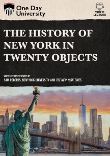 One Day University: The History of New York in Twenty Objects