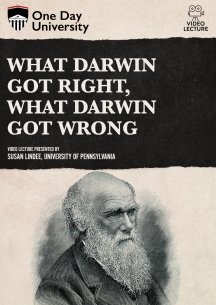 One Day University: What Darwin Got Right, What Darwin Got Wrong