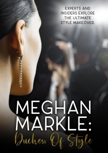 Meghan Markle: Duchess Of Style
