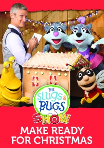 The Slugs & Bugs Show: Make Ready For Christmas