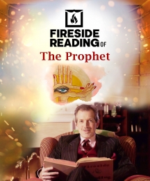 Fireside Reading Of The Prophet