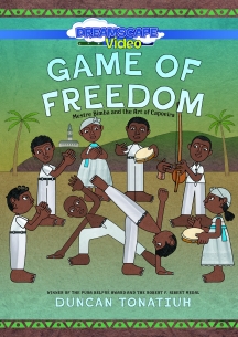Game Of Freedom: Mestre Bimba And The Art Of Capoeira