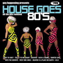 Gay Happening Presents House Goes 80