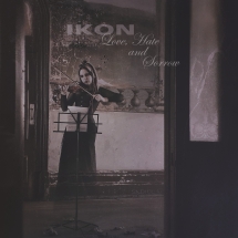 Ikon - Love, Hate And Sorrow