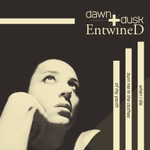 Dawn + Dusk Entwined - When I Die Burn Me In The Clothes Of My Youth