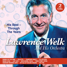 Lawrence Welk & His Orchestra - His Best: Through The Years