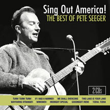 Pete Seeger - Sing Out America! The Best Of Pete Seeger