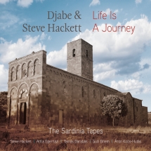 Djabe & Steve Hackett - Life Is A Journey: The Sardinia Tapes