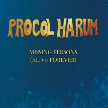 Procol Harum - Missing Persons (Alive Forever) EP