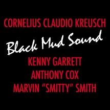 Cornelius Claudio Kreusch Quartet - Black Mud Sound