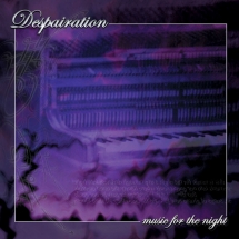 Despairation - Music For the Night