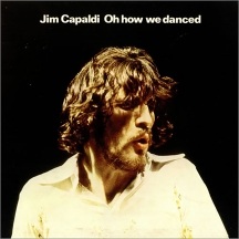 Jim Capaldi - Oh How We Danced: Remastered & Expanded Edition