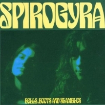 Spirogyra - Bells, Boots and Shambles: Expanded Edition