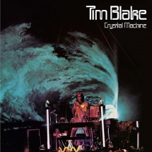 Tim Blake - Crystal Machine: Remastered and Expanded Edition
